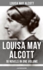 Image for Louisa May Alcott: 16 Novels in One Volume (Illustrated Edition)