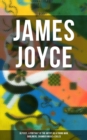 Image for JAMES JOYCE: Ulysses, A Portrait of the Artist as a Young Man, Dubliners, Chamber Music &amp; Exiles