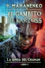 Image for El Gambito de Kartoss (La senda del Chaman Libro 2)