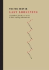 Image for Last loosening  : a handbook for the con artist &amp; those aspiring to become one