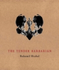 Image for The tender barbarian  : pedagogic texts