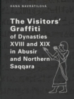 Image for The Visitors&#39; Graffiti of Dynasties XVIII and XIX in Abusir and Saqqara