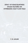 Image for Effect of nose bluntness Intake Features on Hypersonic Inlet Flow Field