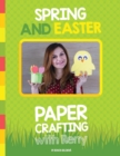 Image for Spring and Easter Paper Crafting with Reny : 40 easy paper projects for children