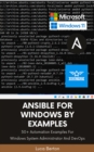 Image for Ansible For Windows By Examples: 30+ Automation Examples For Windows System Administrator And DevOps