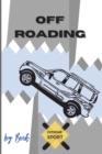 Image for Off Roading Log Book Extreme Sport : Back Roads Adventure Hitting The Trails Desert Byways Notebook Racing Vehicle Engineering Optimal Format 6 x 9 Extreme Sport Diary