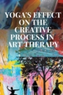 Image for Yoga&#39;s Effect on the Creative Process in Art Therapy