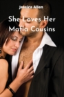 Image for She Loves Her mafia cousins