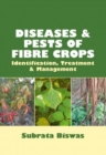 Image for Diseases and Pests of Fibre Crops: Identification, Treatment and Management (Co- Pulished With CRC Press UK)