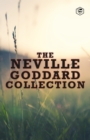 Image for Neville Goddard Collection (Paperback) - Awakened Imagination, Be What You Wish, Feeling Is The Secret, The Power of Awareness &amp; The Secret of Imagining