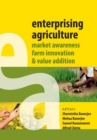 Image for Enterprising Agriculture: Market Awareness,Farm Innovation and Value Addition