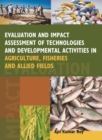 Image for Evaluation and Impact Assessment of Technologies and Developmental Activities in Agriculture,Fisheries and Allied Fields