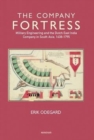 Image for The Company Fortress : Military Engineering and the Dutch East India Company in South Asia, 1638-1795