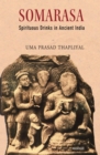 Image for Somarasa : Spirituous Drinks in Ancient India