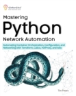Image for Mastering Python Network Automation: Automating Container Orchestration, Configuration, and Networking with Terraform, Calico, HAProxy, and Istio