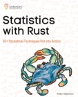 Image for Statistics with Rust : 50+ Statistical Techniques Put into Action