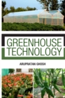 Image for Greenhouse Technology: Principles and Practices  (Co-Published With CRC Press,UK)