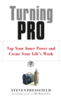 Image for Turning Pro: Tap Your Inner Power and Create Your Life&#39;s Work