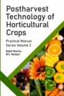 Image for Postharvest Technology of Horticultural Crops: Practical Manual Series Vol 02