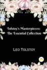 Image for Tolstoy&#39;s Masterpieces : The Essential Collection
