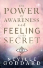 Image for Power of Awareness and Feeling is the Secret: The two most empowering books by Neville in one volume!