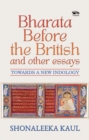 Image for Bharata Before the British and Other Essays