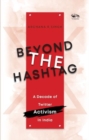 Image for Beyond The Hashtag : A Decade of Twitter Activism in India