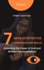 Image for 7 Days of Effective Communication Skills: Unlocking the Power of Oral and Written Communication