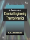 Image for A Textbook of Chemical Engineering Thermodynamics