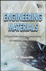 Image for Engineering Materials : Properties and Applications of Metals and Alloys