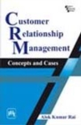 Image for Customer Relationship Management: Concepts and Cases