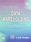 Image for Data Warehousing : Concepts, Techniques, Products and Applications
