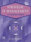 Image for Strategic IT Management : A Concise Study