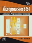 Image for Microprocessor 8086 : Architecture, Programming And Interfacing