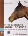 Image for Introduction to Animal Science : Global, Biological, Social, and Industry Perspectives