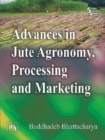 Image for Advances in Jute Agronomy, Processing and Marketing