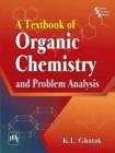 Image for A Textbook of Organic Chemistry and Problem Analysis