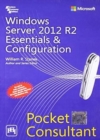 Image for Windows Server 2012 R2 Essentials &amp; Configuration, Pocket Consultant