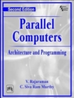 Image for Parallel Computers : Architecture and Programming