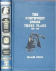 Image for North West Under Three Flags (1635-1795)