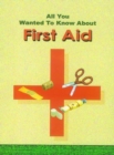 Image for All You Wanted to Know About First Aid