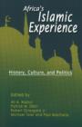 Image for Africa&#39;s Islamic Experience : History, Culture &amp; Politics