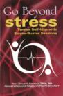 Image for Go Beyond Stress : Twelve Self-Hypnotic Stress-Buster Sessions