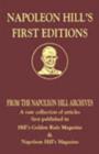 Image for Napoleon Hill&#39;s First Editions : A Rare Collection of Articles First Published in Hill&#39;s Golden Rule Magazine &amp; Napoleon Hill&#39;s Magazine