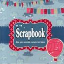 Image for Scrapbook : Make Your Memorable Moments Last Forever