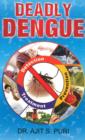 Image for Deadly dengue  : detection, prevention &amp; treatment