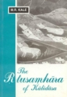 Image for The Rtusamhara of Kalidasa: With a New Commentary by Shastri Vyankatacharya Upadhye, Introduction and Translation