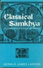 Image for Classical Samkhya : An Interpretation of Its History and Meaning