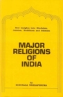 Image for Major Religions of India : New Insights into Hinduism, Jainism, Buddhism and Sikhism