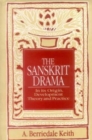 Image for The Sanskrit Drama : In Its Origin, Development, Theoory and Practice